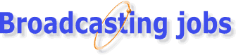 Broadcasting jobs